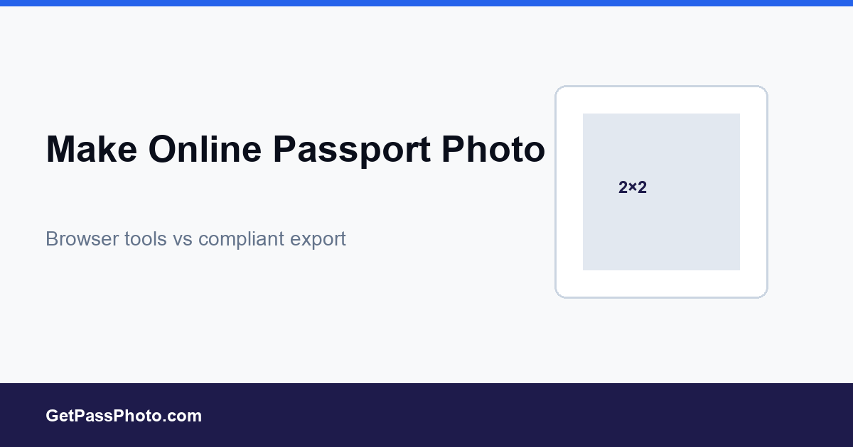 Make online passport photo free in a browser with 2x2 crop preview